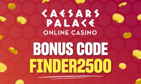 Caesars Palace Online Casino Promo Code ️ Use FINDER2500